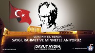 SAYGI, RAHMET VE MİNNETLE ANIYORUZ